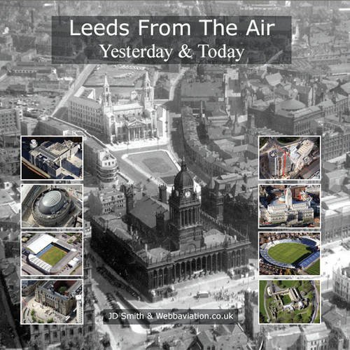 Jonathan C.K. Webb - Leeds from the Air : Yesterday and Today - Hardba image 1