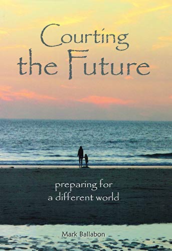 Mark Ballabon - Courting the Future : Preparing for a Different World image 2