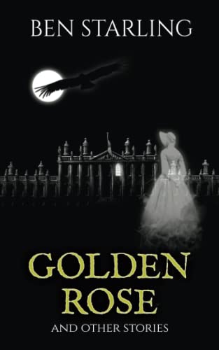 GOLDEN ROSE : and Other Stories