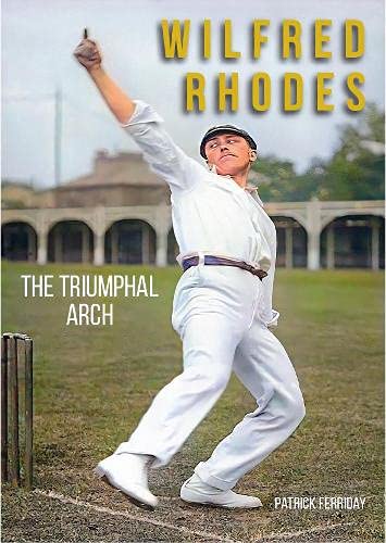 David Frith - Wilfred Rhodes : The Triumphal Arch - Hardback image 1