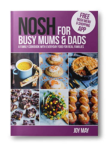 Joy May - NOSH for Busy Mums and Dads : A Family Cookbook with Everyda image 1