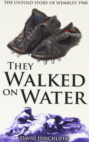 David Hinchliffe - y Walked On Water : The Untold Story of Wembley 196 image 1