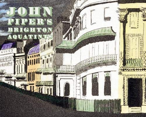 Alan Powers - John Piper's Brighton Aquatints - Hardback image 1