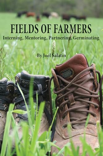 Joel Salatin - Fields of Farmers : Interning, Mentoring, Partnering, G image 1