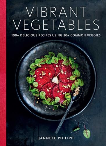 Janneke Philippi - Vibrant Vegetables : 100+ Delicious Recipes Using 2 image 1