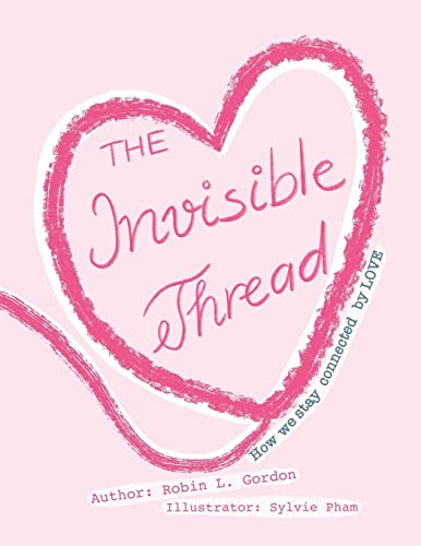 The Invisible Thread:  How we stay Connected by LOVE