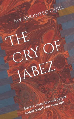 The Cry of Jabez: How a centuries-old prayer could transform your life