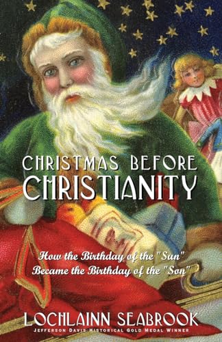 Christmas Before Christianity: How the Birthday of the 