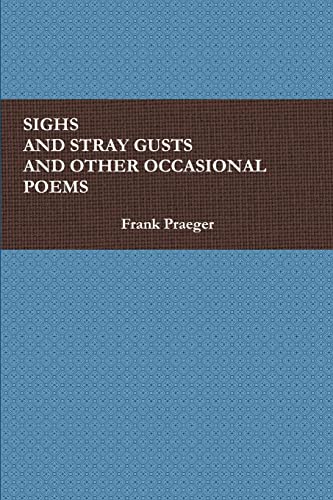 SIGHS AND STRAY GUSTS AND OTHER OCCASIONAL POEMS