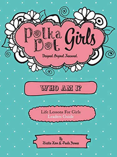 Polka Dot Girls  Who Am I? Leaders Guide