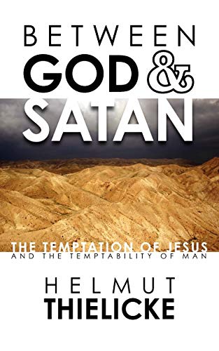 Between God and Satan: The Temptation of Jesus and the Temptability of Man