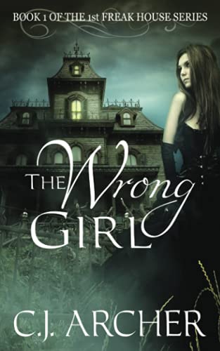 The Wrong Girl: Book 1 of the 1st Freak House Trilogy