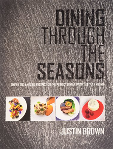 Justin Brown - Dining Through the Seasons : Simple and Amazing Recipes image 1