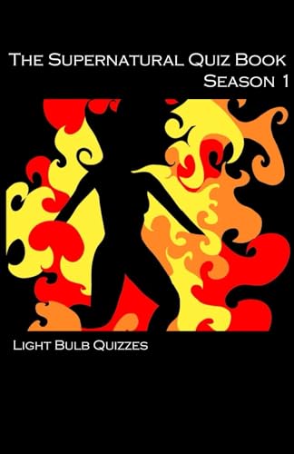 The Supernatural Quiz Book Season 1: 500 Questions and Answers on Supernatural Season 1