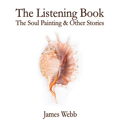 The Listening Book: The Soul Painting & Other Stories