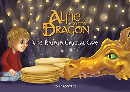 Tony Roberts - Alfie and the Dragon - The Banana Crystal Cave : 2 - Pa image 1