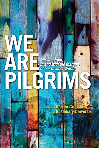 We Are Pilgrims: From, in and with the margins of our diverse world