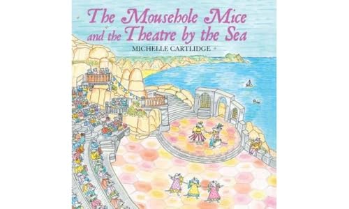 Michelle Cartlidge - Mousehole Mice and the Theatre by the Sea - Hardb image 1