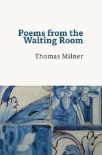 Thomas Milner - Poems from the Waiting Room - Hardback image 1