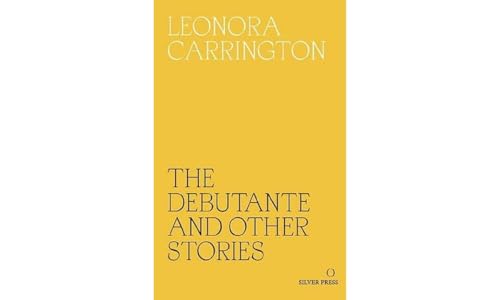 Leonora Carrington - Debutante and Other Stories - Paperback image 1