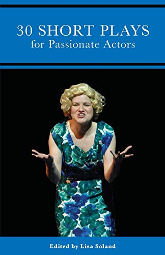 30 Short Plays for Passionate Actors