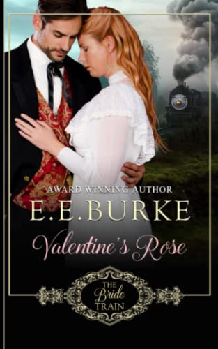 Valentine's Rose: Book 1, The Bride Train Series