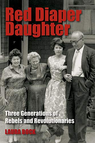 RED DIAPER DAUGHTER: Three Generations Of Rebels And Revolutionaries