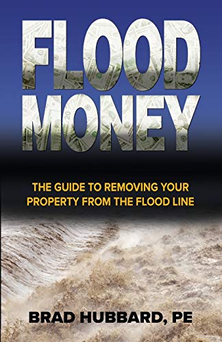 Flood Money: The Guide to Moving Your Property from the Flood Line