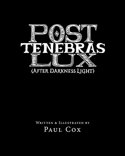 Post Tenebras Lux: After Darkness Light