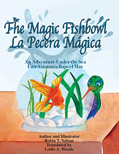 The Magic Fishbowl / La Pecera Magica: An Adventure Under the Sea / Una aventura bajo el mar