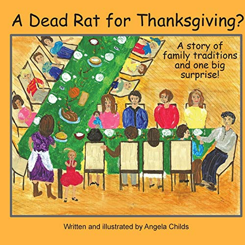 A Dead Rat for Thanksgiving? : A Story of Family Traditions ... and One Big Surprise