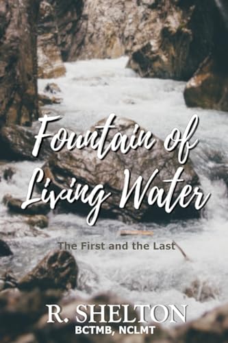 Fountain of Living Water: The First and the Last