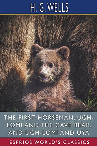 The First Horseman, Ugh-Lomi and the Cave Bear, and Ugh-Lomi and Uya (Esprios Classics)