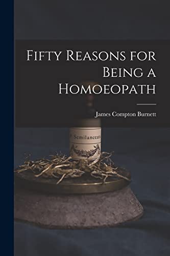 Fifty Reasons for Being a Homoeopath