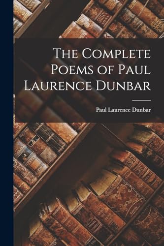 The Complete Poems of Paul Laurence Dunbar