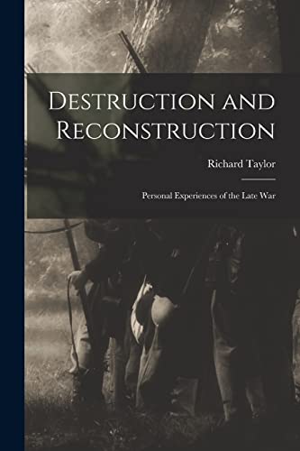 Destruction and Reconstruction: Personal Experiences of the Late War