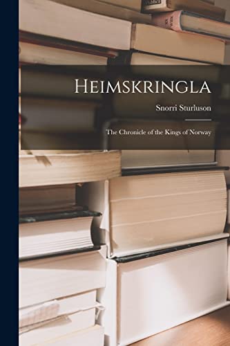 Heimskringla: The Chronicle of the Kings of Norway