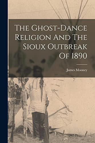 Mooney - Ghost-dance Religion And The Sioux Outbreak Of 1890 - paperb image 1