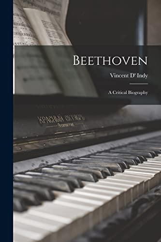 Beethoven; a Critical Biography