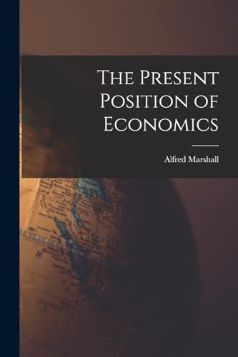 The Present Position of Economics