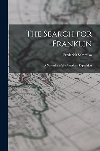 The Search for Franklin: A Narrative of the American Expedition