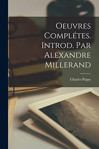 Oeuvres Compl?tes. Introd. par Alexandre Millerand