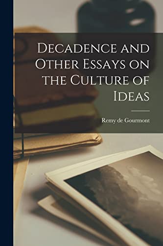 Decadence and Other Essays on the Culture of Ideas