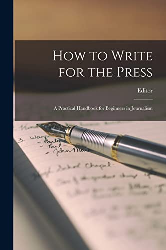 Editor - How to Write for the Press: A Practical Handbook for Beginne image 1