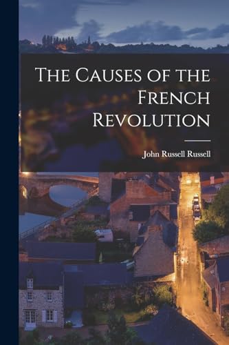 The Causes of the French Revolution