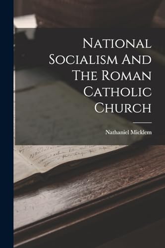 National Socialism And The Roman Catholic Church