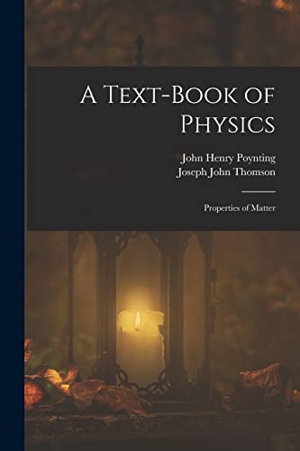 A Text-Book of Physics: Properties of Matter