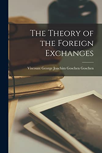 The Theory of the Foreign Exchanges