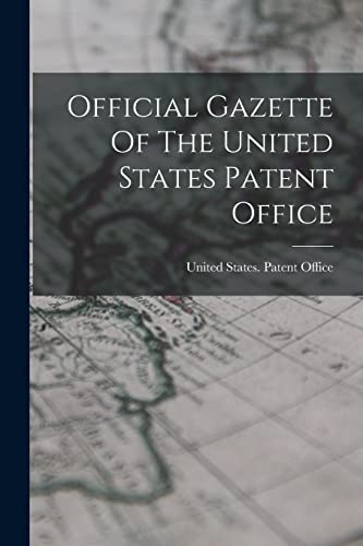 Official Gazette Of The United States Patent Office