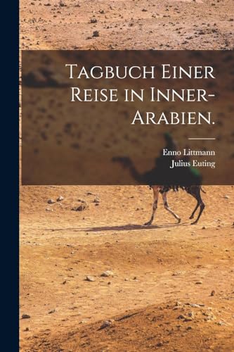 Tagbuch einer Reise in Inner-Arabien.